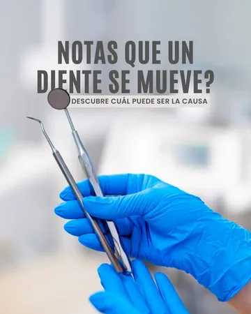 Publicación: ¿notas que un diente se mueve?