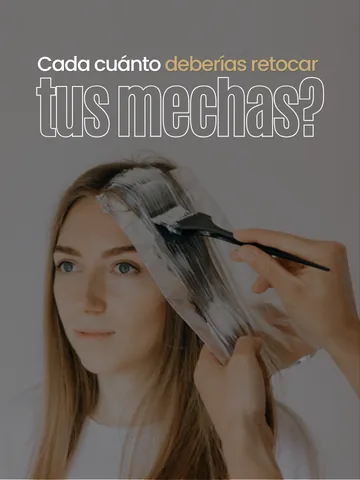 Publicación: cada cuánto deberías retocar tus mechas